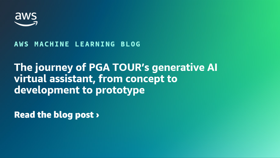 PGA TOUR生成型AI虚拟助手的旅程，从概念到开发再到原型 机器学习博客